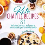 Keto Chaffle Recipes - TAYLOR,  Jennifer - 9781801136495