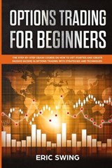 Options Trading for Beginners - SWING,  Eric - 9781801153836