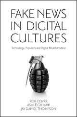 Fake News in Digital Cultures - Rob (RMIT University Cover ; Ashleigh (University of Melbourne Haw ; Jay Daniel (RMIT University Thompson - 9781801178792