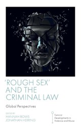 'Rough Sex' and the Criminal Law - BOWS,  Hannah (Durham University, UK) ; Herring, Jonathan (University of Oxford, UK) - 9781801179294