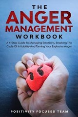 The Anger Management Workbook - Positivity Focused Team - 9781801189859