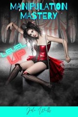Manipulation Mastery Level Up - WILLS,  John - 9781801200080