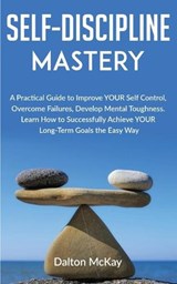 Self-Discipline Mastery - MCKAY,  Dalton - 9781801209731