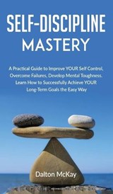 Self-Discipline Mastery - MCKAY,  Dalton - 9781801209748