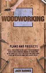 Woodworking Plans and Projects - BARNES,  Jack - 9781801233408