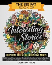 The Big Fat Book of Interesting Stories - Quizzical Tales for Inquisitive Minds