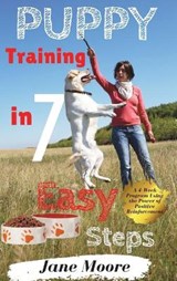 Puppy Training in 7 Easy Steps - MOORE,  Jane - 9781801256285