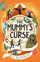 The Butterfly Club: The Mummy's Curse - M.A. Bennett - 9781801300230