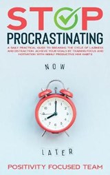 Stop Procrastinating - Positivity Focused Team - 9781801324915