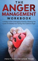 The Anger Management Workbook - Positivity Focused Team - 9781801324939