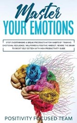 Master your Emotions - Positivity Focused Team - 9781801324977