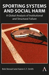 Sporting Systems and Social Harm - Bob Stewart ; Aaron C.T. Smith - 9781801360579