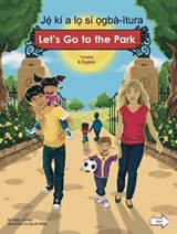 Let's Go to the Park Yoruba and English - Kate Clynes - 9781801374903