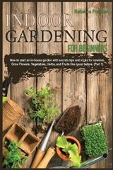 Indoor Gardening for Beginners - FREEMAN,  Rebecca - 9781801382571