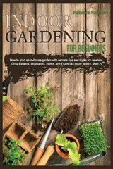 Indoor Gardening for Beginners - FREEMAN,  Rebecca - 9781801382694