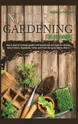 Indoor Gardening for Beginners - FREEMAN,  Rebecca - 9781801382755