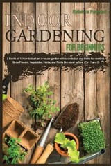 Indoor Gardening for Beginners - FREEMAN,  Rebecca - 9781801382816