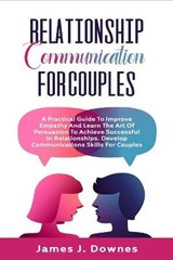 Relationship Communication for Couples - DOWNES,  James J - 9781801443227