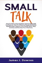 Small Talk - DOWNES,  James J - 9781801443234