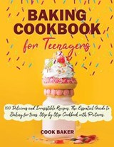 Baking Cookbook for Teenagers - BAKER,  Cook - 9781801443487