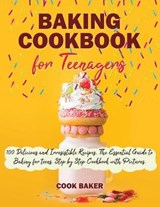Baking Cookbook for Teenagers - Cook Baker - 9781801443531