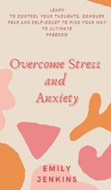 Overcome Stress and Anxiety - JENKINS,  Emily - 9781801474351