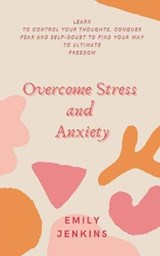 Overcome Stress and Anxiety - JENKINS,  Emily - 9781801474405