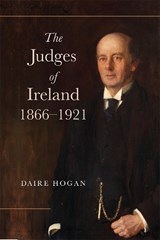 The Judges of Ireland, 1866-1921 - Daire Hogan - 9781801512046
