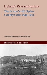 Ireland's first sanitorium - Sinead McSweeney ; Ronan Foley - 9781801512244