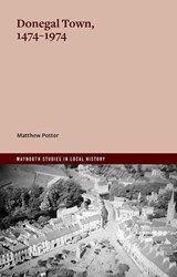Donegal town, 1474-1974 - Matthew Potter - 9781801512251