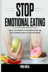 Stop Emotional Eating - MEAL,  Nina - 9781801543576