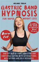 Gastric Band Hypnosis for Rapid Weight Loss - TAYLOR,  Melanie - 9781801543880