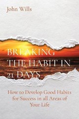Breaking the Habit in 21 Days - WILLS,  John - 9781801545587