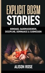 Explicit Bdsm Stories - Alison Rose - 9781801546461