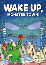 Wake Up, Monster Town! - John Wood - 9781801551526