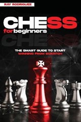 Chess for Beginners - RODRIGUEZ,  Ray - 9781801575584