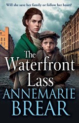 The Waterfront Lass - AnneMarie Brear - 9781801627757