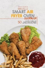 Breville Smart Air Fryer Oven Cookbook - Ashley & Jaquavis - 9781801684439