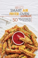 Breville Smart Air Fryer Oven Cookbook - Ashley & Jaquavis - 9781801684477