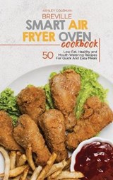 Breville Smart Air Fryer Oven Cookbook - Ashley & Jaquavis - 9781801684576