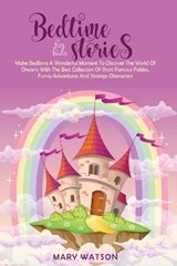 Bedtime Stories for Kids - Mary Watson - 9781801721684