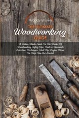 The Ultimate Woodworking Guide - BROWN,  Woody - 9781801741590