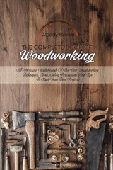 The Complete Book Of Woodworking - BROWN,  Woody - 9781801741613