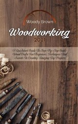 Woodworking 2021 - BROWN,  Woody - 9781801741736