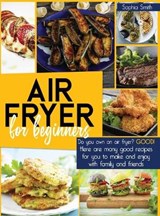 Air Fryer for Beginners - SMITH,  Sophia - 9781801872904