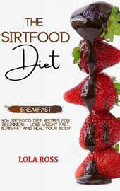 The Sirtfood Diet Breakfast Recipe Book