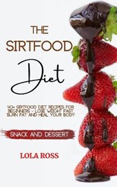 The Sirtfood Diet Snack and Dessert Recipe Book