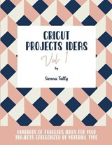 Cricut Project Ideas Vol.1 - Sienna Tally - 9781801925266