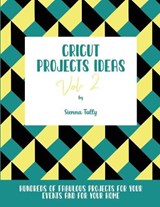 Cricut Project Ideas Vol.2 - Sienna Tally - 9781801925280