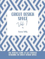 Cricut Design Space Vol.1 - Sienna Tally - 9781801925327